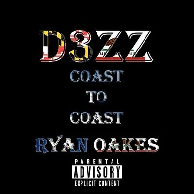 Coast to Coast (feat. Ryan Oakes) 專輯 D3zz