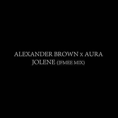 Alexander BrownStine Bramsen Jolene (JFMee Remix)