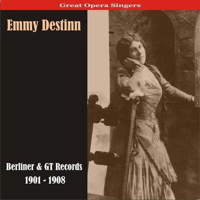 Great Opera SingersEmmy Destinn - Berliner & GT Records1901 - 1908 專輯 Minnie Nast/Grammophone Orchestra Berlin & Chorus of the Court Opera in Berlin/Emmy Destinn/Karl Jorn/Hermann Bachmann