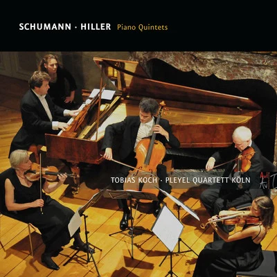 Schumann & Hiller: Piano Quintets 專輯 Tobias Koch/Stephan Katte/Markus Schäfer