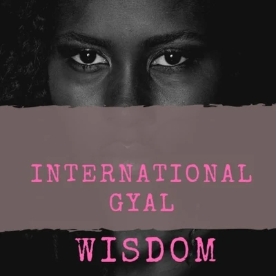 International Gyal 专辑 Wisdom