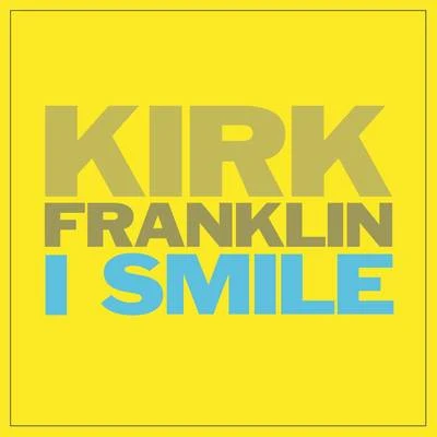 I Smile 专辑 Kirk Franklin/Rodney Jerkins/Martha Munizzi/Vickie Winans/Kurt Carr