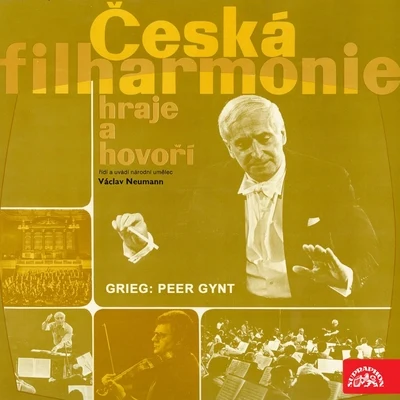 Česká filharmonie hraje a hovoří - Grieg: Peer Gynt 專輯 Walter Olbertz/Václav Neumann/Leipzig Gewandhaus Orchestra