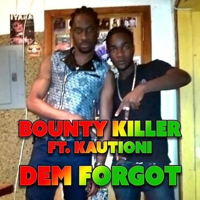 Dem Forgot 專輯 Bounty Killer