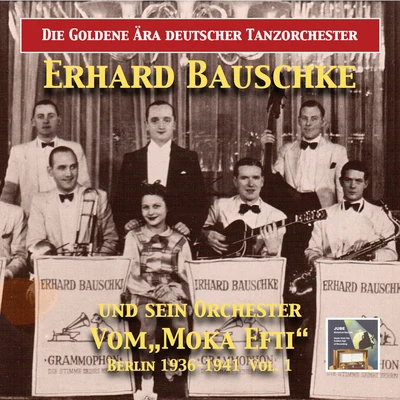 Die goldene Ära deutscher Tanzorchester: Erhard Bauschke und sein Tanzorchester, Vol. 1 專輯 Hans Schachner