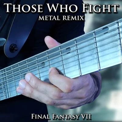 Those Who Fight (From "Final Fantasy VII") [Metal Remix] 專輯 Vincent Moretto