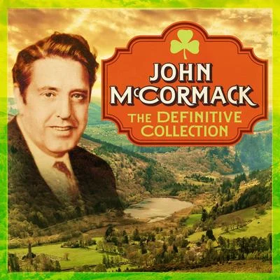 John McCormack John Mccormack, The Definitive Collection (Remastered Extended Edition)