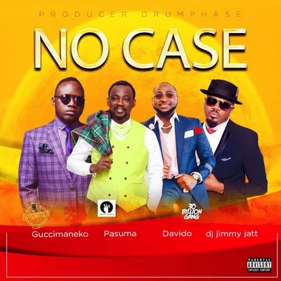 No Case (feat. Davido, Pasuma & Dj Jimmy Jatt) 專輯 Guccimaneko