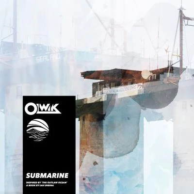 Submarine (Inspired by The Outlaw Ocean a book by Ian Urbina) 專輯 Ian Urbina/Fake Blood