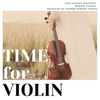 Time for Violin (Live Recording) 專輯 Orchestre de chambre Bernard Thomas