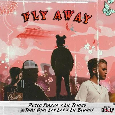 Fly Away (feat. Lil Terrio & Lil Blurry) 专辑 Rocco Piazza