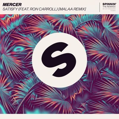 Satisfy (feat. Ron Carroll) [Malaa Remix] 專輯 Mercer/ATFC