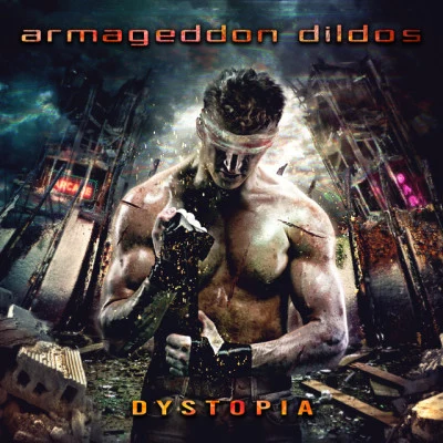 Dystopia (Deluxe Edition) 專輯 Armageddon Dildos