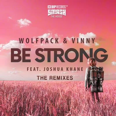 Be Strong (The Remixes) 專輯 Endril/Vinny/JP/STAR C.O/Mateusego