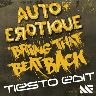 Bring That Beat Back (Tiësto Edit) 專輯 Autoerotique