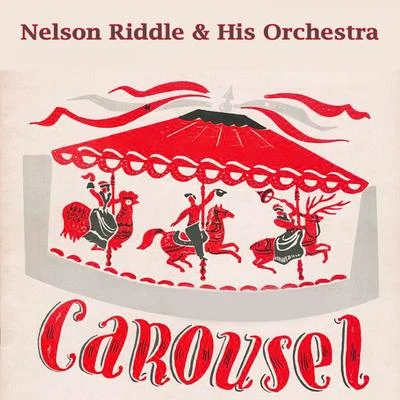 Carousel 專輯 Nelson Riddle & His Orchestra