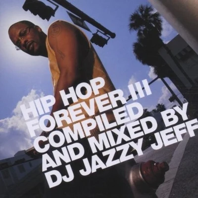 DJ Jazzy JeffThe Fresh Prince Hip Hop Forever III