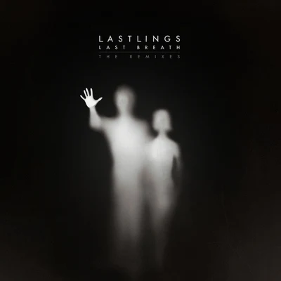 Last Breath (The Remixes) 专辑 Lastlings