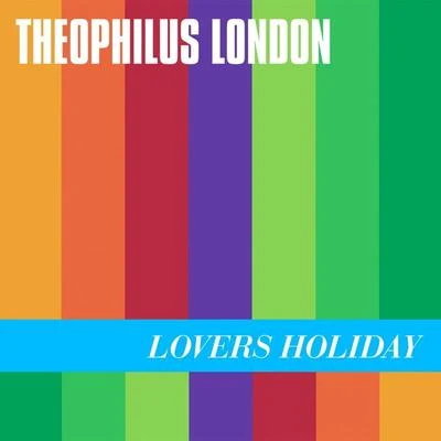 Lovers Holiday 专辑 Hello Leo/Chris Braide/Theophilus London