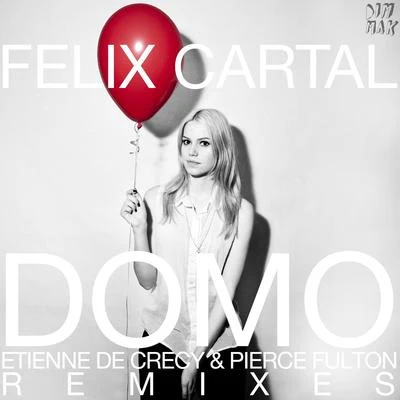 Domo (Étienne de Crécy & Pierce Fulton Remixes) 專輯 Felix Cartal