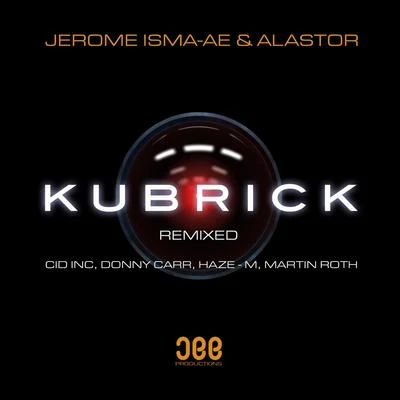 Jerome Isma-Ae Kubrick (Remixes)