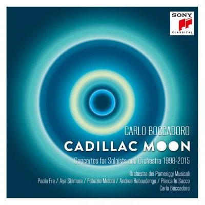 Cadillac Moon 專輯 Emanuele Segre/Carlo Boccadoro/Orchestra I Pomeriggi Musicali/Angela Lazzaroni