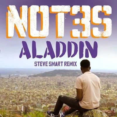 Aladdin (Steve Smart Remix) 专辑 Not3s