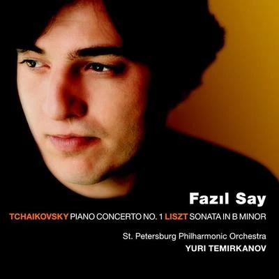 Tchaikovsky : piano concerto no.1 Liszt : piano sonata 專輯 Fazıl Say