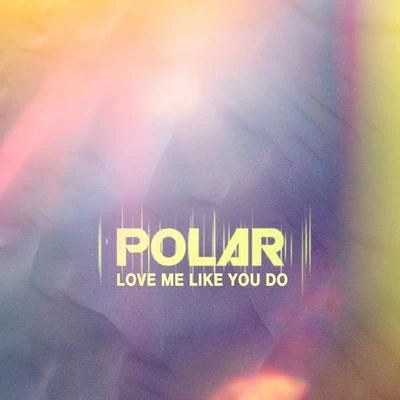 Love Me Like You Do - Single 專輯 Polar/The Lazarusman