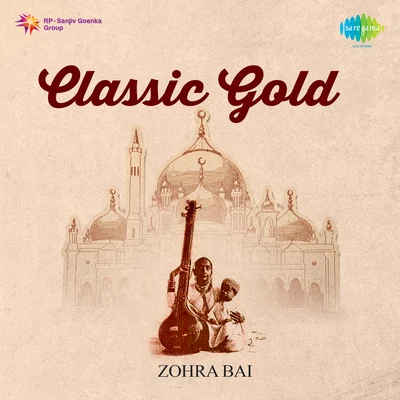 Classic Gold Zohra Bai 专辑 Zohrabai Ambalawali