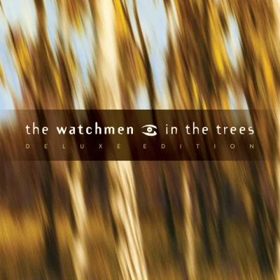 In The Trees (Deluxe) 專輯 The Watchmen