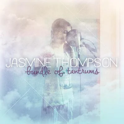 Bundle of Tantrums 專輯 Jasmine Thompson