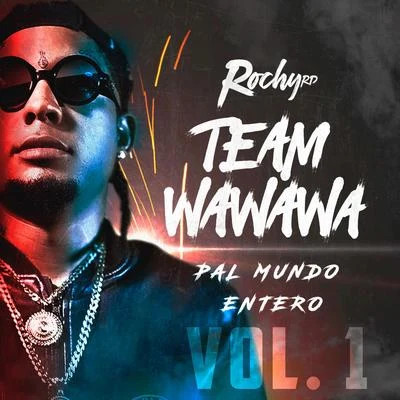 Team Wa Wa Wa Pal Mundo Entero, Vol. 1 專輯 Wilmer Roberts/Musicologo/Rochy RD/Omega/Shelow Shaq