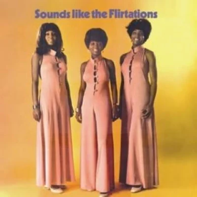 Sounds Like The Flirtations 專輯 The Flirtations