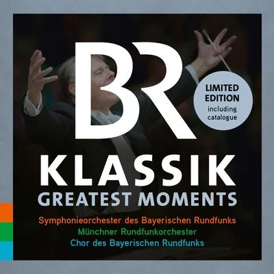 BR Klassik: Greatest Moments 專輯 Symphonieorchester des Bayerischen Rundfunks