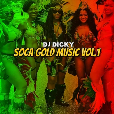 Soca Gold Music, Vol. 1 專輯 DJ Kelvin El Sacamostro/DJ Dicky/Sir Speedy