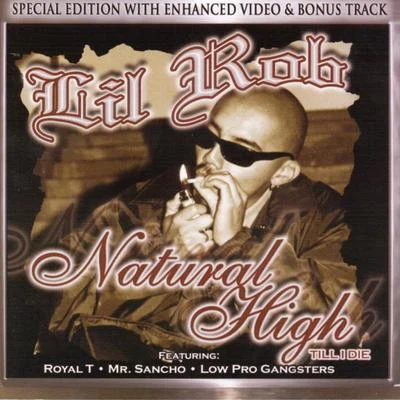 Natural High Till I Die 專輯 Lil Rob/Bigg Boss Rydaz/Fingazz