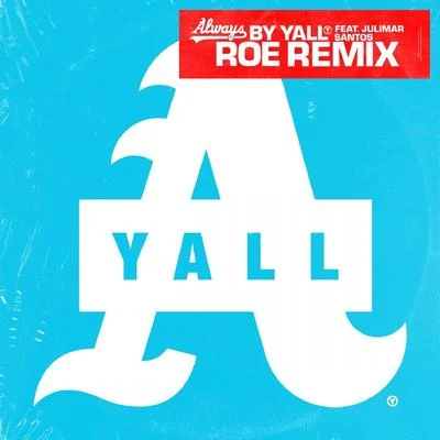 Yall Always (ROE Remix)