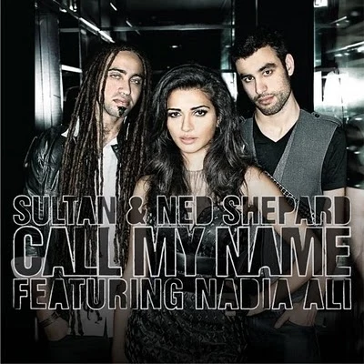 Sultan & Ned Shepard Call My Name