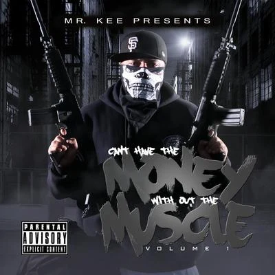 Cant Have The Money Without The Muscle 专辑 Mr. Kee/San Quinn/Halfbreed