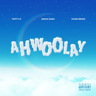 Smoke DawgGiggs Ahwoolay (feat. Puffy Lz & Young Smoke)