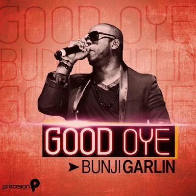 Bunji Garlin Good Oye