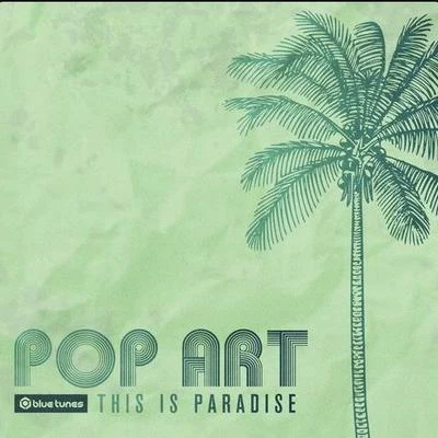 This Is Paradise 专辑 Pop Art