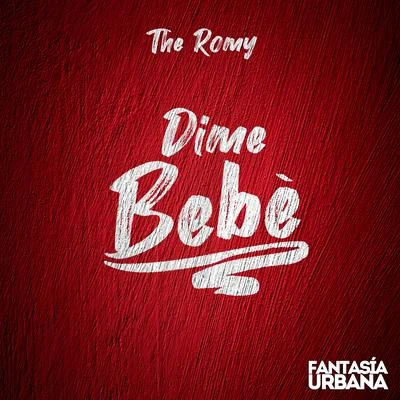 Dime Bebe 专辑 The Romy