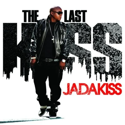 The Last Kiss 專輯 G/Kaidžas/KING DAVID THE GREAT/OgaBoss/Jadakiss