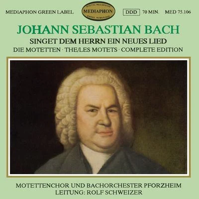 Rolf Schweizer Johann Sebastian Bach: Singet dem Herrn ein neues Lied (The Motets Complete Edition)