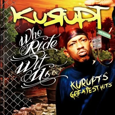 Who Ride Wit Us: Kurupts Greatest Hits 專輯 Kurupt