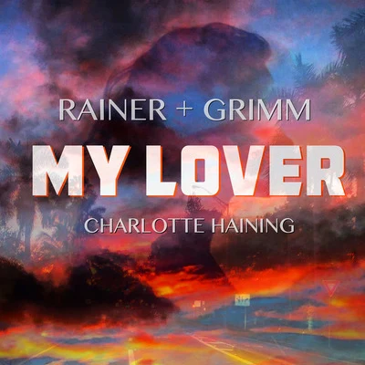 My Lover 专辑 Brianna Corona/Rainer + Grimm