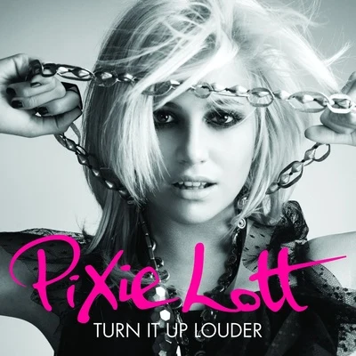 Turn It Up (Louder) 专辑 Pixie Lott