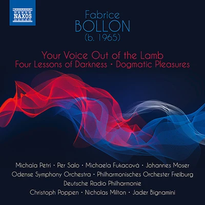 BOLLON, F.: Your Voice Out of the LambFour Lessons of DarknessDogmatic Pleasures (Petri, Moser, Poppen, Milton, Bignamini) 专辑 Michala Petri